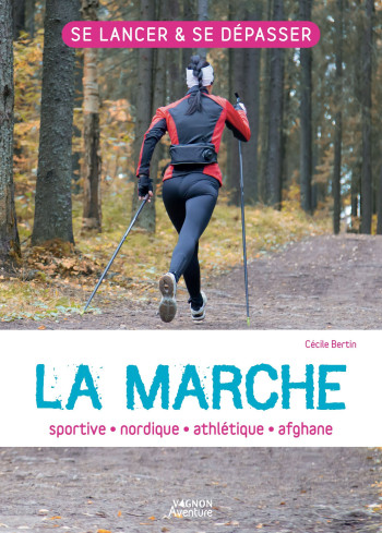 LA MARCHE : SPORTIVE - ATHLETIQUE - NORDIQUE - AFGHANE - BERTIN CECILE - VAGNON