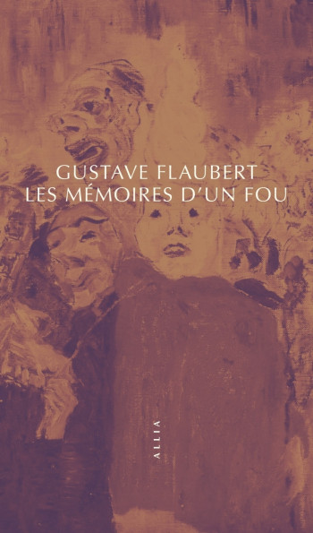 MEMOIRES D'UN FOU - FLAUBERT GUSTAVE - ALLIA