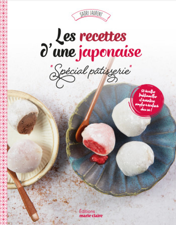 LES RECETTES D'UNE JAPONAISE SPECIAL PATISSERIE - LAURENT SAORI - MARIE-CLAIRE