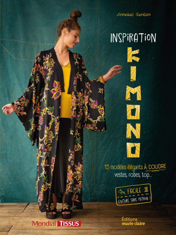 INSPIRATION KIMONO - 15 MODELES ELEGANTS A COUDRE, VESTE, ROBES TOP... - BENILAN ANNABEL - MARIE-CLAIRE