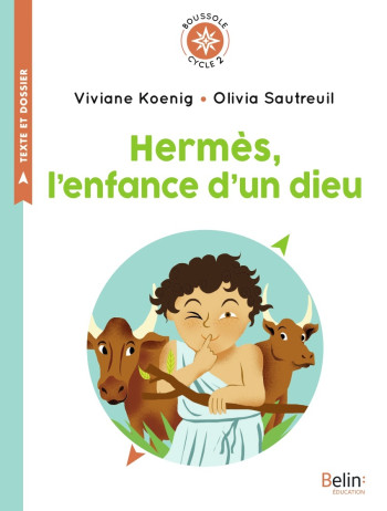 HERMES, L'ENFANCE D'UN DIEU - BOUSSOLE CYCLE 2 - KOENIG/SAUTREUIL - BELIN EDUCATION