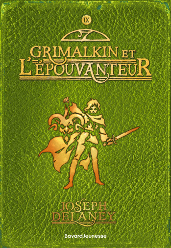 L'EPOUVANTEUR POCHE, TOME 09 - GRIMALKIN ET L'EPOUVANTEUR - DELANEY JOSEPH - BAYARD JEUNESSE