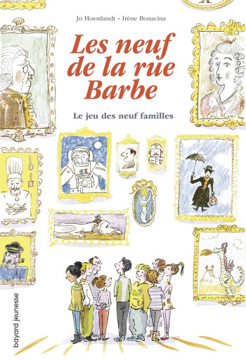 LES 9 DE LA RUE BARBE, TOME 03 - LE JEU DES NEUF FAMILLES - HOESTLANDT/BONACINA - BAYARD JEUNESSE