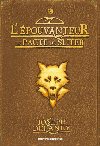 L'EPOUVANTEUR POCHE, TOME 11 - LE PACTE DE SLITER - DELANEY JOSEPH - BAYARD JEUNESSE