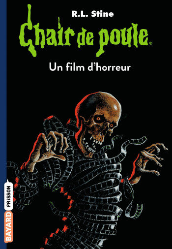 CHAIR DE POULE , TOME 52 - UN FILM D'HORREUR - STINE R.L - BAYARD JEUNESSE