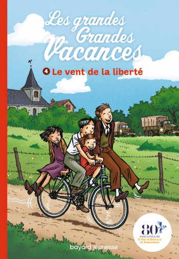 LES GRANDES GRANDES VACANCES, TOME 04 - LE VENT DE LA LIBERTE - LEYDIER/BRAVO - BAYARD JEUNESSE