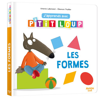 J'APPRENDS AVEC P'TIT LOUP - LES FORMES - LALLEMAND/THUILLIER - AUZOU