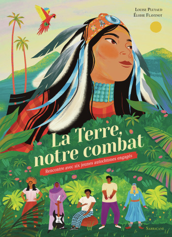 LA TERRE, NOTRE COMBAT - PLUYAUD LOUISE - SARBACANE