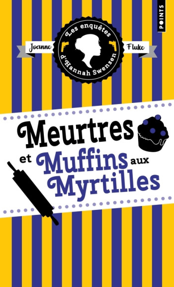 LES ENQUETES D'HANNAH SWENSEN, TOME 3 - MEURTRES ET MUFFINS AUX MYRTILLES - FLUKE JOANNE - POINTS