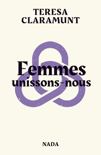 FEMMES, UNISSONS-NOUS - CLARAMUNT/IRENE - NADA