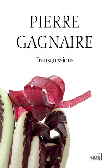 PIERRE GAGNAIRE / TRANSGRESSIONS - DIALOGUE AVEC C.FLOHIC - GAGNAIRE/FLOHIC - ATELIERS ARGOL