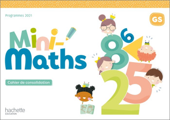 MINI-MATHS GRANDE SECTION - CAHIER DE CONSOLIDATION - ED. 2022 - DRAPEAU-GRES - HACHETTE EDUC