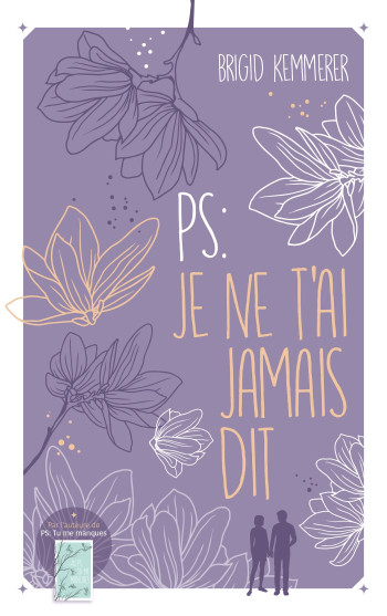 PS : TU ME MANQUES 2 P.S. : JE NE T'AI JAMAIS DIT - KEMMERER BRIGID - HACHETTE ROMANS