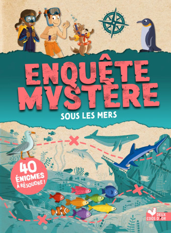 ENQUÊTE MYSTÈRE - SOUS LES MERS - MOLLICA CATHERINE - DEUX COQS D OR