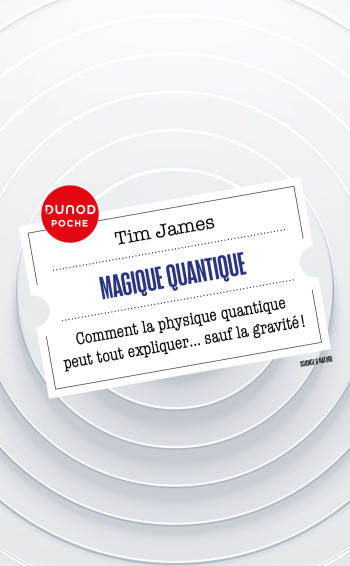 MAGIQUE QUANTIQUE - JAMES TIM - DUNOD