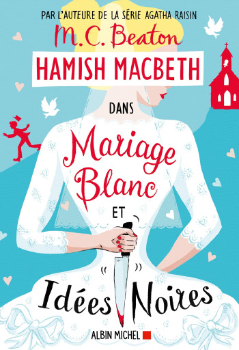 HAMISH MACBETH 23 - MARIAGE BLANC ET IDÉES NOIRES - BEATON M. C. - ALBIN MICHEL