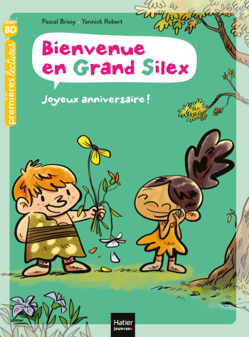 BIENVENUE EN GRAND SILEX - T02 - BIENVENUE EN GRAND SILEX - JOYEUX ANNIVERSAIRE ! GS/CP 5/6 ANS - BRISSY/ROBERT - HATIER JEUNESSE