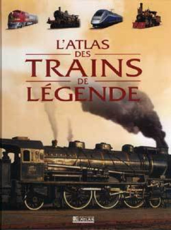 L'ATLAS DES TRAINS DE LÉGENDE - COLLECTIF - GLENAT L'ATLAS DES TRAINS DE LÉGENDE - COLLECTIF - GLENAT