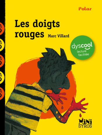 LES DOIGTS ROUGES - DYSCOOL - VILLARD MARC - SYROS JEUNESSE