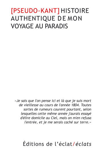 HISTOIRE AUTHENTIQUE DE MON VOYAGE AU PARADIS - [PSEUDO-KANT] - ECLAT