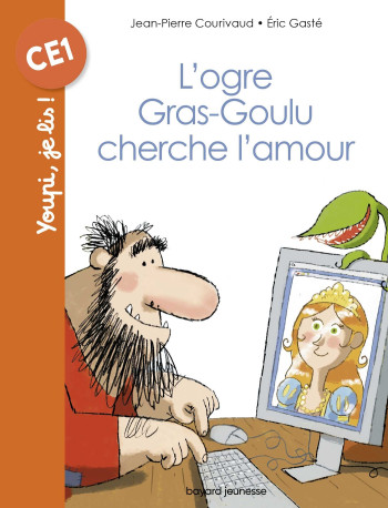 L'OGRE GRAS-GOULU CHERCHE L'AMOUR - COURIVAUD JEAN-PIERRE - BAYARD JEUNESSE