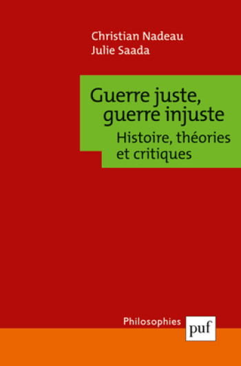 GUERRE JUSTE, GUERRE INJUSTE - NADEAU/SAADA - PUF