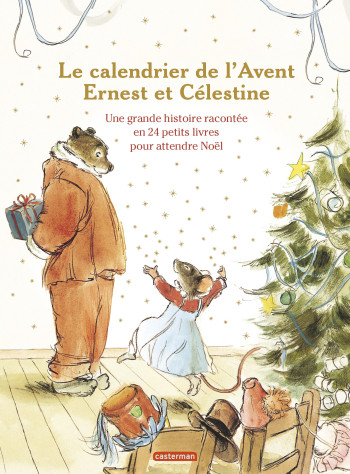 ERNEST ET CÉLESTINE - LE CALENDRIER DE L'AVENT - VINCENT GABRIELLE - CASTERMAN ERNEST ET CÉLESTINE - LE CALENDRIER DE L'AVENT - VINCENT GABRIELLE - CASTERMAN