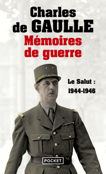 MÉMOIRES DE GUERRE - TOME 3 LE SALUT 1944-1946 - GAULLE CHARLES DE - POCKET