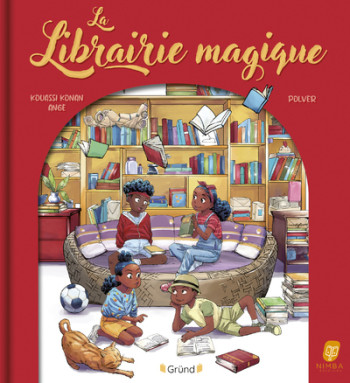LA LIBRAIRIE MAGIQUE - KOUASSI KONAN ANGE - GRUND LA LIBRAIRIE MAGIQUE - KOUASSI KONAN ANGE - GRUND