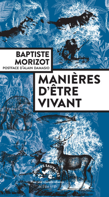 MANIÈRES D'ÊTRE VIVANT - MORIZOT BAPTISTE - ACTES SUD