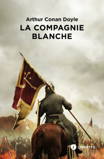 LA COMPAGNIE BLANCHE - DOYLE ARTHUR CONAN - LIBRETTO