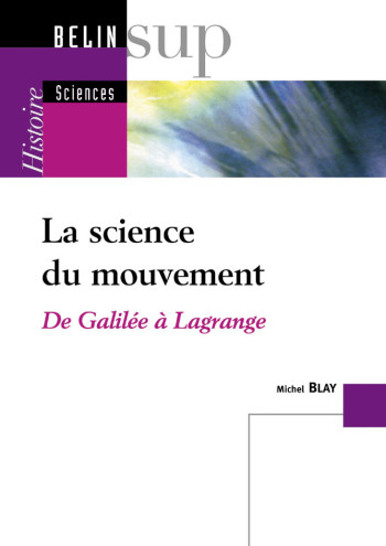 LA SCIENCE DU MOUVEMENT - BLAY MICHEL - BELIN EDUCATION