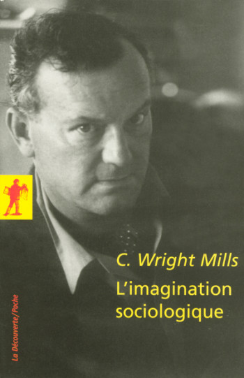 L'IMAGINATION SOCIOLOGIQUE - MILLS CHARLES WRIGHT - LA DECOUVERTE