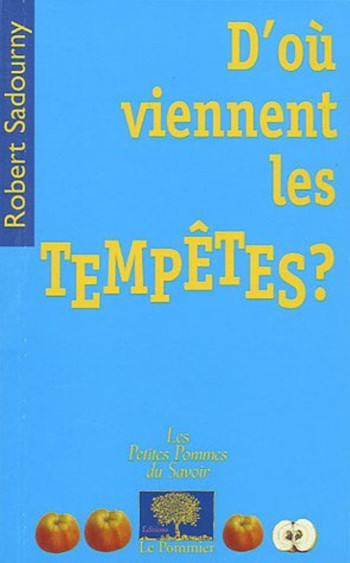 D'OÙ VIENNENT LES TEMPÊTES ? - SADOURNY ROBERT - POMMIER