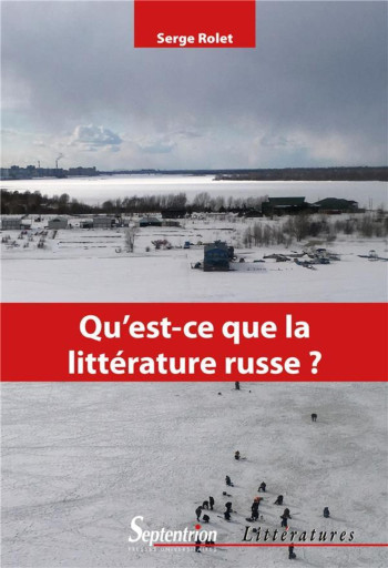 QU'EST-CE QUE LA LITTÉRATURE RUSSE ? - ROLET SERGE - PU SEPTENTRION