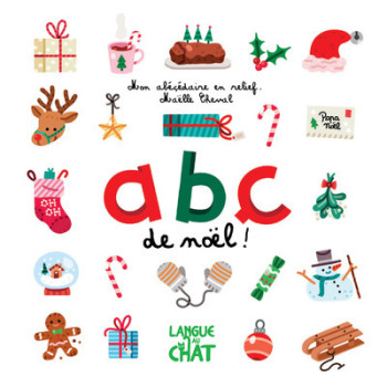 ABC DE NOËL ! MON ABÉCÉDAIRE EN RELIEF - LACHARRON DELPHINE - LANGUE AU CHAT