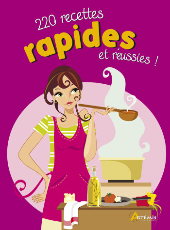 220 RECETTES RAPIDES ET RÉUSSIES - COLLECTIF - ARTEMIS