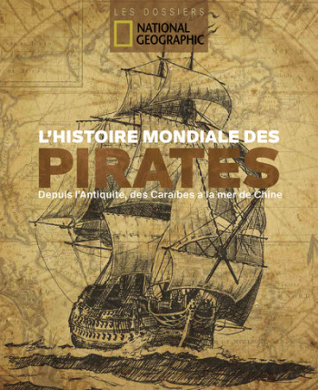 L'HISTOIRE MONDIALE DES PIRATES - COLLECTIF - NATIONAL GEOGRA