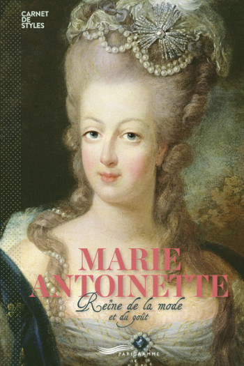 MARIE-ANTOINETTE - REINE DE LA MODE ET DU BON GOUT (VERSION FRANCAISE) - RAVELLE FRANCOISE - PARIGRAMME