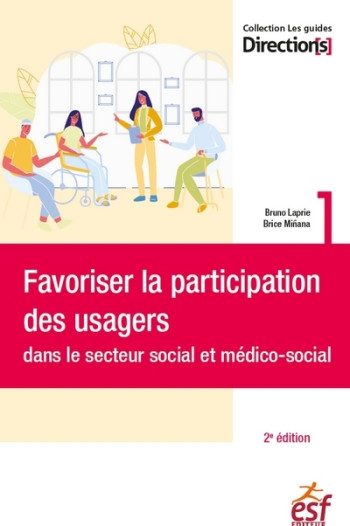 FAVORISER LA PARTICIPATION DES USAGERS DANS LE SECTEUR SOCIAL ET MEDICO-SOCIAL - LAPRIE/MINANA - ESF SOCIAL