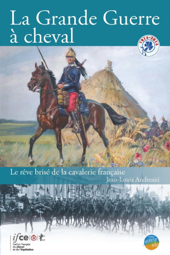 LA GRANDE GUERRE À CHEVAL - ANDREANI JEAN-LOUIS - IFCE