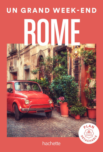 ROME GUIDE  UN GRAND WEEK-END - COLLECTIF - HACHETTE TOURI