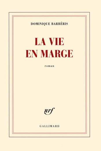 LA VIE EN MARGE - BARBERIS DOMINIQUE - GALLIMARD