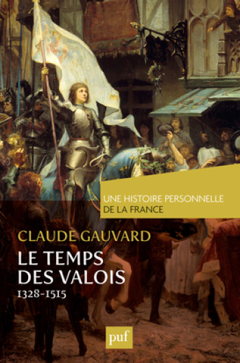 LE TEMPS DES VALOIS (DE 1328 À 1515) - GAUVARD CLAUDE - PUF