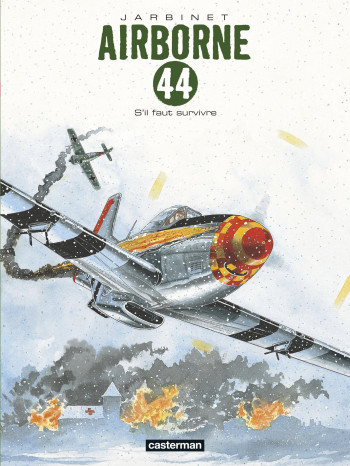 AIRBORNE 44 - T05 - S'IL FAUT SURVIVRE - JARBINET - CASTERMAN