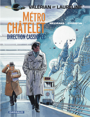 VALÉRIAN - TOME 9 - MÉTRO CHÂTELET DIRECTION CASSIOPÉE - CHRISTIN PIERRE - DARGAUD