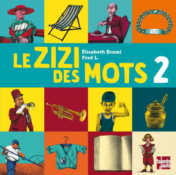 LE ZIZI DES MOTS 2 - BRAMI ELISABETH - TALENTS HAUTS