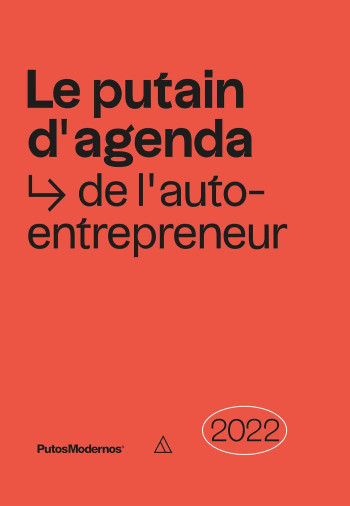 LE PUTAIN D'AGENDA DE L'AUTO-ENTREPRENEUR 2022 - PUTOSMODERNOS - HACHETTE PRAT