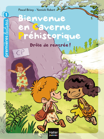 BIENVENUE EN CAVERNE PRÉHISTORIQUE - DRÔLE DE RENTRÉE ! GS/CP 5/6 ANS - BRISSY PASCAL - HATIER JEUNESSE