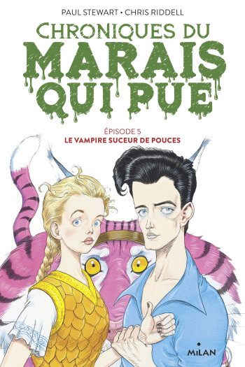 CHRONIQUES DU MARAIS QUI PUE, TOME 05 - STEWART PAUL - MILAN